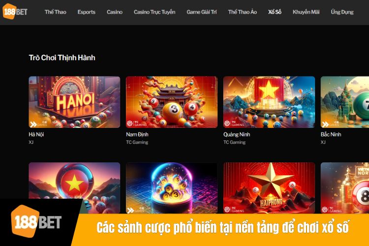 Các sảnh cược phổ biến tại nền tảng để chơi xổ số