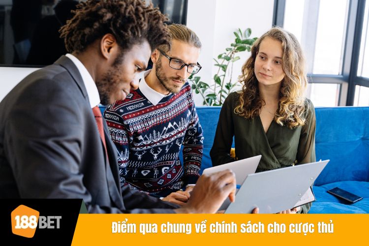 Điểm qua chung về chính sách cho cược thủ