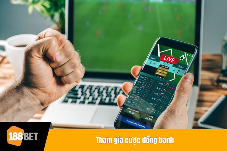 Tham gia cược đồng banh