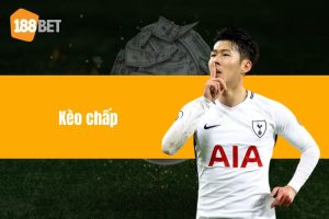 Kèo Chấp - Khái Niệm Và Bí Kíp Đặt Cược Hiệu Quả Nhất