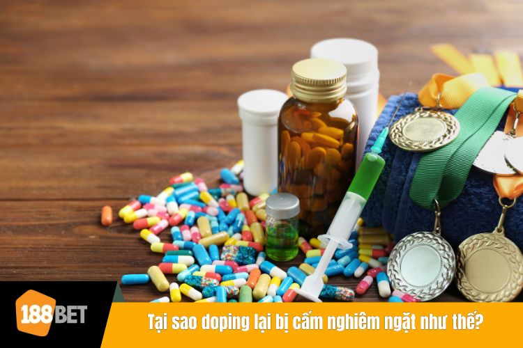 Tại sao doping lại bị cấm nghiêm ngặt như thế?